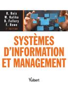 Couverture du livre « Systèmes d'information et management (7e édition) » de Bernard Fallery et Frantz Rowe et Robert Reixn et Michel Kalika aux éditions Vuibert