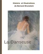 Couverture du livre « La danseuse » de Brunstein Bernard aux éditions Books On Demand