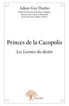 Couverture du livre « Princes de la cacopolis » de Adjon-Guy Danho aux éditions Edilivre