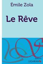 Couverture du livre « Le Rêve » de Émile Zola aux éditions Ligaran