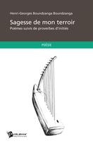 Couverture du livre « Sagesse de mon terroir : Poèmes suivis de proverbes d'initiés » de Henri-Georges Boundzanga Boundzanga aux éditions Publibook