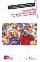 Couverture du livre « Parentalité. guide pour l'accompagnement de l'enfant et de sa famille » de  aux éditions L'harmattan
