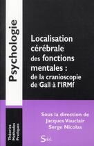 Couverture du livre « Localisation cérébrale des fonctions mentales » de Jacques Vauclair aux éditions Solal