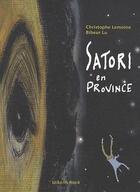Couverture du livre « Satori en province » de Lemoine Christophe et Lu Bibeur aux éditions Les Enfants Rouges