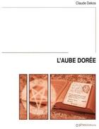 Couverture du livre « L'aube dorée » de Claude Dekos aux éditions Gehess