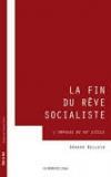 Couverture du livre « La fin du rêve socialiste ; l'impasse du XXe siècle » de Gerard Belloin aux éditions Bord De L'eau