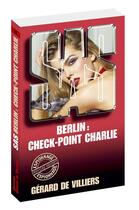 Couverture du livre « SAS Tome 29 : Berlin, check-point Charlie » de Gerard De Villiers aux éditions Sas