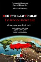 Couverture du livre « Millî Istihbarat Teskilati : le service secret turc » de Savvas Kalenteridis et Constantin Pikramenos aux éditions Va Press