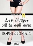 Couverture du livre « Felicity Atcock Tome 3 » de Sophie Jomain aux éditions Rebelle