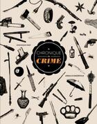 Couverture du livre « Chronique du crime » de Dominique Rizet et Arnaud D' Ingreville aux éditions Chronique
