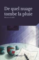 Couverture du livre « De quel nuage tombe la pluie » de Marion Gary aux éditions Decrescenzo