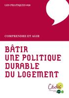 Couverture du livre « Bâtir une politique durable du logement » de Lionel Primault aux éditions Le Passager Clandestin