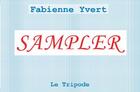 Couverture du livre « Sampler » de Fabienne Yvert aux éditions Le Tripode