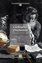 Couverture du livre « L'ordinateur d'Archimède t.1 ; la machine d'Anticythère » de Frederic Lequevre aux éditions Book-e-book