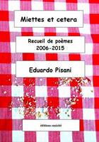 Couverture du livre « Miettes et cetera » de Eduardo Pisani aux éditions Unicite