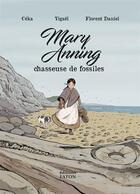 Couverture du livre « Mary Anning, chasseuse de fossiles » de Ceka et Florent Daniel et Yigael Coquel aux éditions Faton Jeunesse