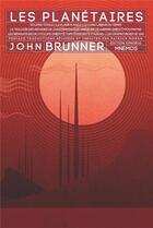 Couverture du livre « Les planétaires » de John Brunner aux éditions Mnemos