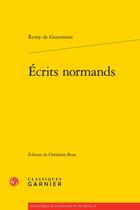Couverture du livre « Écrits normands » de Remy De Gourmont aux éditions Classiques Garnier