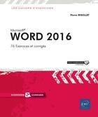 Couverture du livre « Word 2016 ; 76 exercices et corrigés » de Pierre Rigollet aux éditions Eni