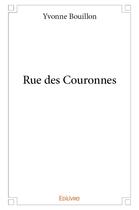 Couverture du livre « Rue des Couronnes » de Bouillon Yvonne aux éditions Edilivre