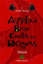 Couverture du livre « Angelica Brise contre les dragons t.1 ; maître Kram » de Minuit aux éditions Editions Kelach