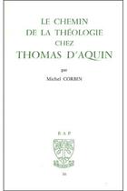 Couverture du livre « Le chemin de la theologie selon thomas d'aquin » de Michel Corbin aux éditions Beauchesne