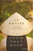 Couverture du livre « Le novice : L'histoire vraie de Quan Âm Thi Kinh - Une incarnation de la compassion au Vietnam » de Thich Nhat Hanh aux éditions Courrier Du Livre