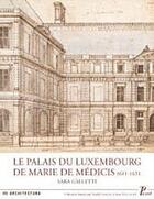 Couverture du livre « Le palais du Luxembourg de Marie de Médicis (1611-1631) » de Sara Galletti aux éditions Picard