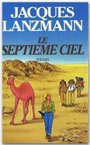 Couverture du livre « Le septieme ciel » de Jacques Lanzmann aux éditions Jc Lattes