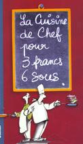 Couverture du livre « La Cuisine De Chef Pour 3 Francs 6 Sous » de Bridenne et Barbe et Koltirine aux éditions Glenat