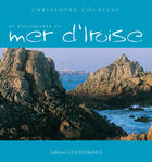 Couverture du livre « Un photographe en mer d'Iroise » de Christophe Courteau aux éditions Ouest France