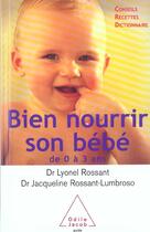 Couverture du livre « Bien nourrir son bebe de 0 a 3 ans » de Rossant-Lumbroso+Ros aux éditions Odile Jacob