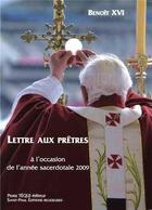 Couverture du livre « Lettre aux Prêtres a l'occasion de l'année sacerdotale 2009 » de Benoit Xvi aux éditions Tequi