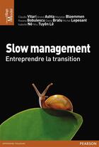 Couverture du livre « Slow management ; entreprendre la transition » de  aux éditions Pearson