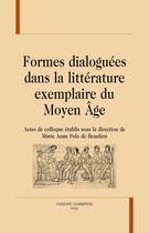 Couverture du livre « Formes dialoguées dans la littérature exemplaire du Moyen Age » de Marie-Anne Polo De Beaulieu aux éditions Honore Champion