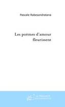 Couverture du livre « Les poemes d'amour fleurissent » de Rabesandratana P. aux éditions Editions Le Manuscrit