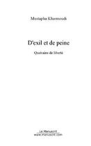 Couverture du livre « D'exil et de peine » de Mustapha Kharmoudi aux éditions Editions Le Manuscrit