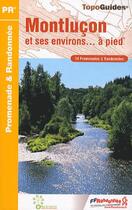 Couverture du livre « Montluçon et ses environs à pied ; 03 - PR - P033 (édition 2010) » de  aux éditions Ffrp