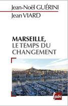 Couverture du livre « Marseille, le temps d'un projet » de Jean Viard et Jean-Noel Guerini aux éditions Editions De L'aube