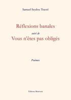 Couverture du livre « Réflexions banales ; vous n'êtes pas obligés » de Seydou Samuel Traore aux éditions Benevent