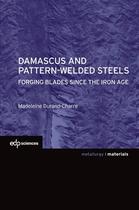 Couverture du livre « Damascus and patternwelded steels » de Madeleine Durand-Charre aux éditions Edp Sciences