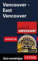 Couverture du livre « Vancouver ; East Vancouver » de Ulysse aux éditions Ulysse