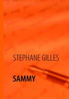 Couverture du livre « Sammy » de Stephane Gilles aux éditions Books On Demand