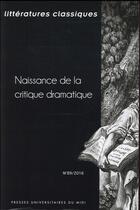 Couverture du livre « Naissance De La Critique Dramatique » de Pierre Ronzeaud aux éditions Pu Du Mirail