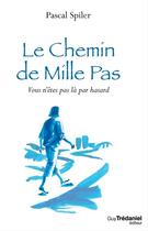 Couverture du livre « Le chemin de mille pas » de Pascal Spiler aux éditions Guy Trédaniel