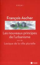 Couverture du livre « Les nouveaux principes de l'urbanisme » de Francois Ascher aux éditions Editions De L'aube