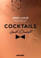 Couverture du livre « Cocktails du sud-ouest » de Jeremy Lauhile aux éditions Sud Ouest Editions