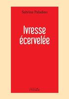 Couverture du livre « Ivresse écervelée » de Sabrina Paladino aux éditions Persee