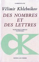 Couverture du livre « Des nombres et des lettres » de Velimir Khlebnikov aux éditions L'age D'homme