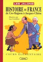 Couverture du livre « Histoire De France De Cro-Magnon A Jacques Chirac » de Luc Cornillon aux éditions Michel Lafon